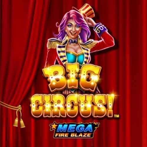 mega fire blaze:big circus!